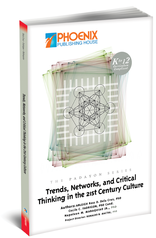 Trends, Networks, and Critical Thinking in the 21st Century Culture (The Padayon Series)